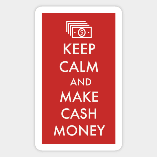 Keep calm and make cash money Sticker